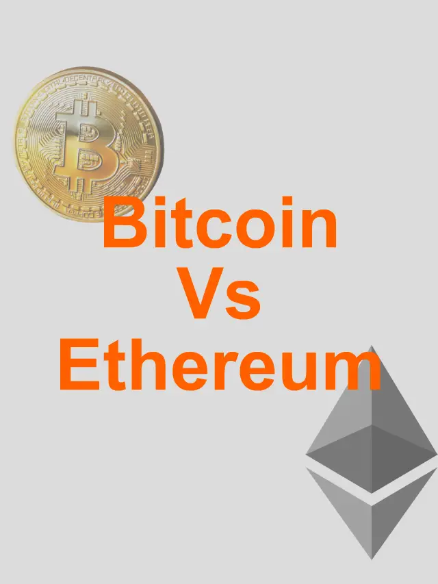 Bitcoin vs Ethereum | Comparison